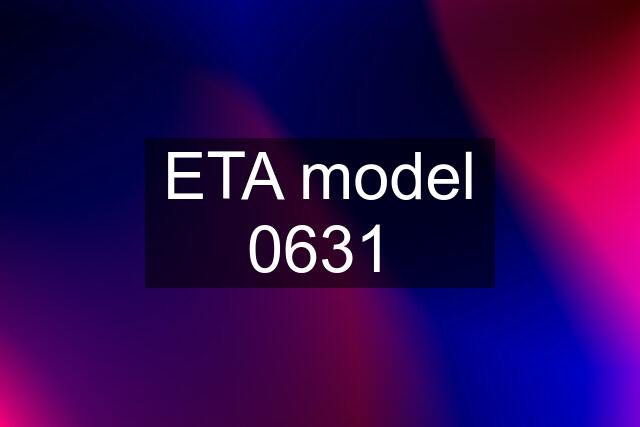 ETA model 0631