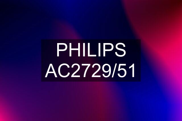 PHILIPS AC2729/51