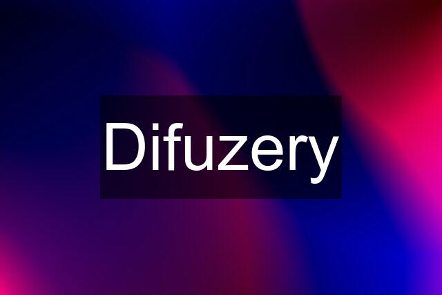 Difuzery