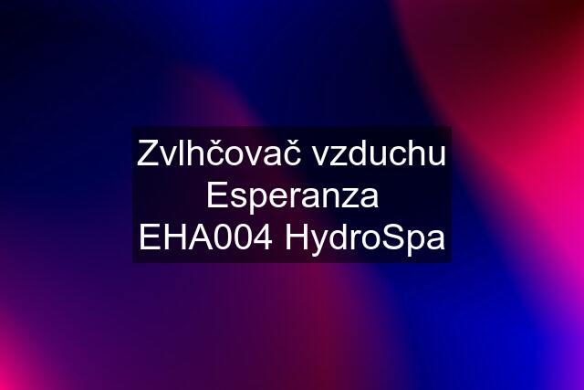 Zvlhčovač vzduchu Esperanza EHA004 HydroSpa
