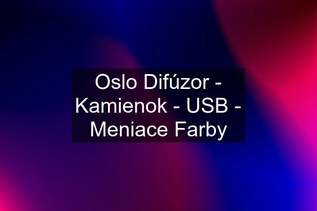 Oslo Difúzor - Kamienok - USB - Meniace Farby