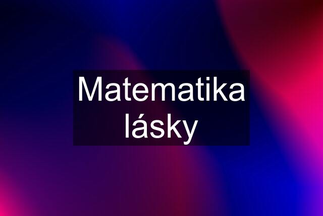 Matematika lásky