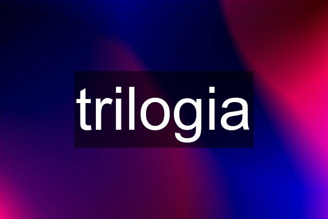 trilogia