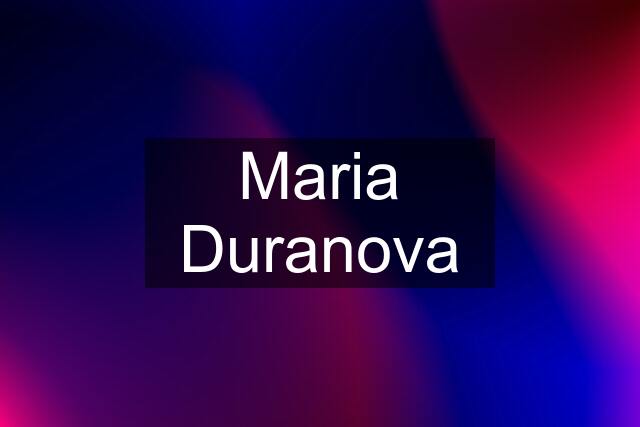 Maria Duranova