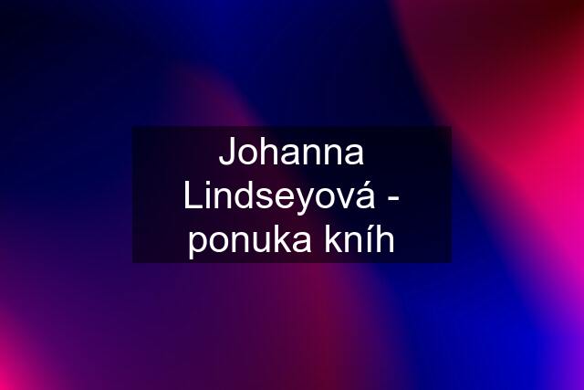 Johanna Lindseyová - ponuka kníh