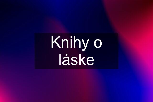 Knihy o láske