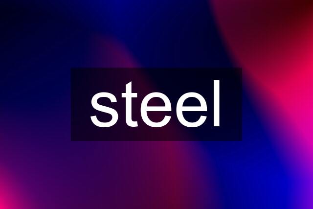 steel