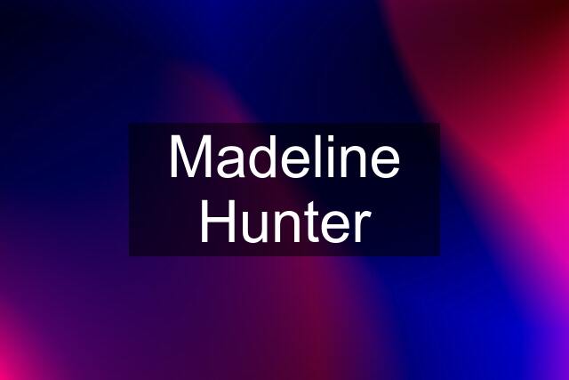 Madeline Hunter