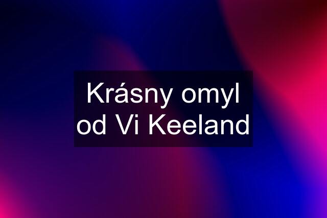 Krásny omyl od Vi Keeland