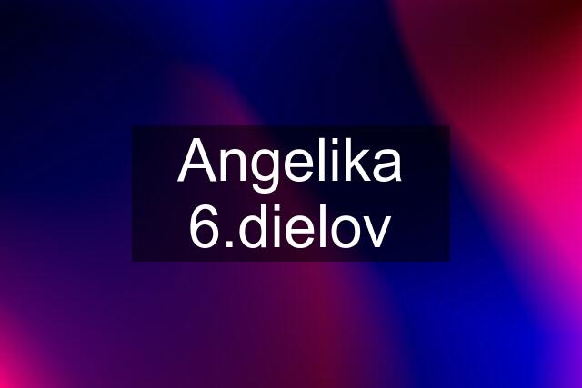 Angelika 6.dielov