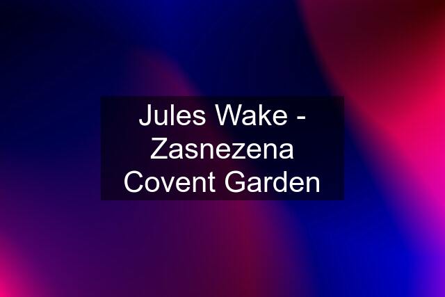 Jules Wake - Zasnezena Covent Garden