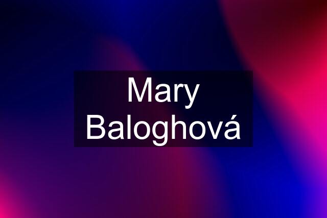 Mary Baloghová