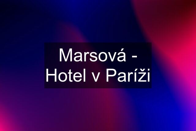 Marsová - Hotel v Paríži