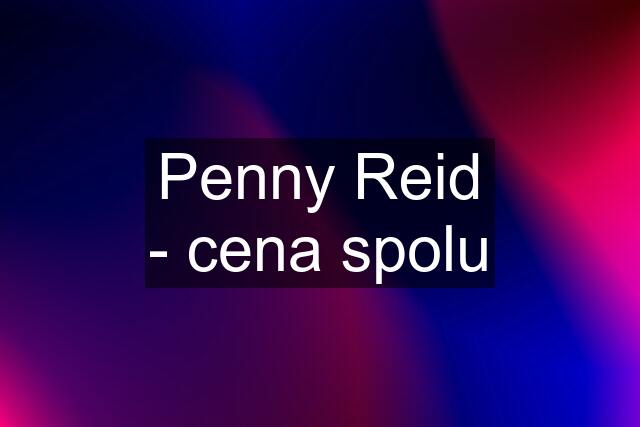 Penny Reid - cena spolu