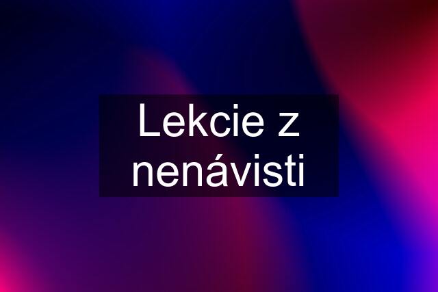 Lekcie z nenávisti