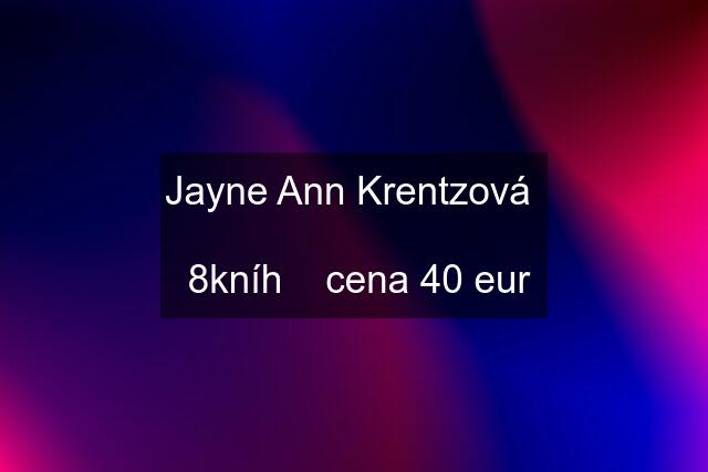 Jayne Ann Krentzová    8kníh    cena 40 eur