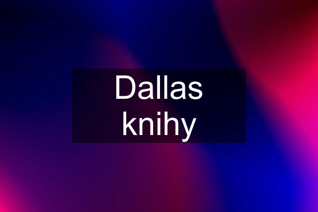 Dallas knihy