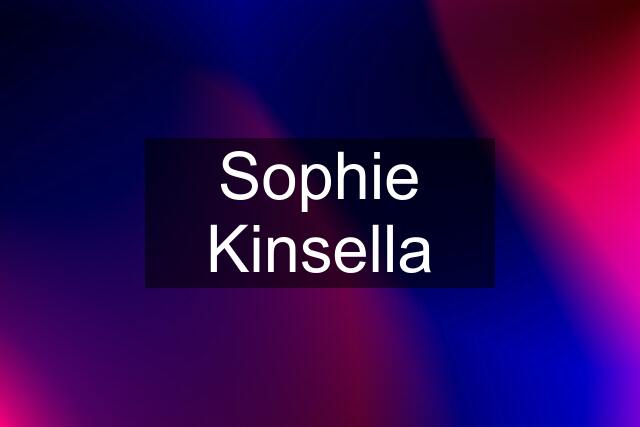 Sophie Kinsella