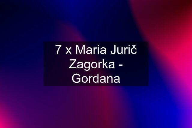 7 x Maria Jurič Zagorka - Gordana