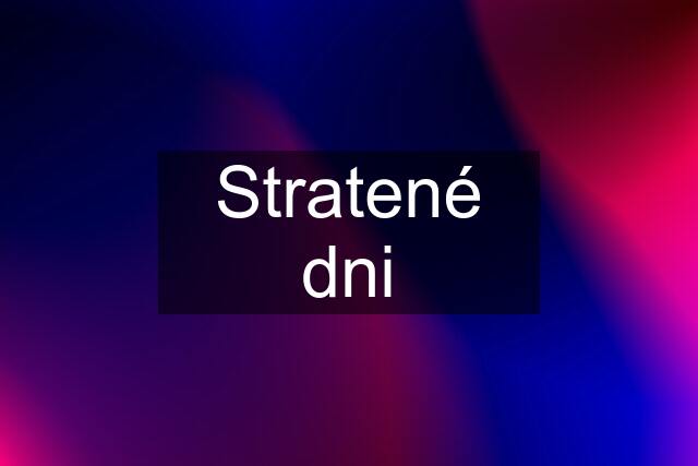 Stratené dni