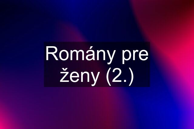 Romány pre ženy (2.)