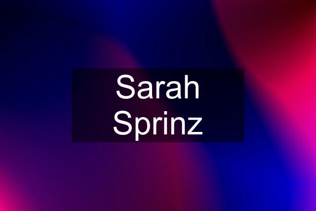 Sarah Sprinz