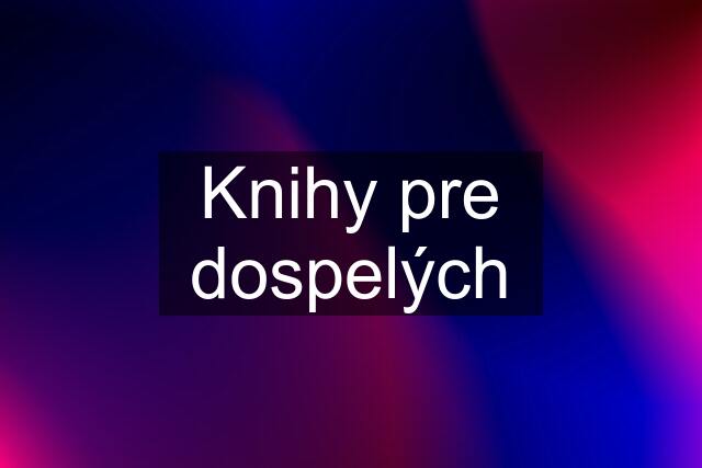 Knihy pre dospelých