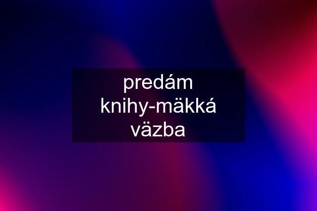 predám knihy-mäkká väzba