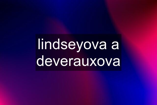 lindseyova a deverauxova