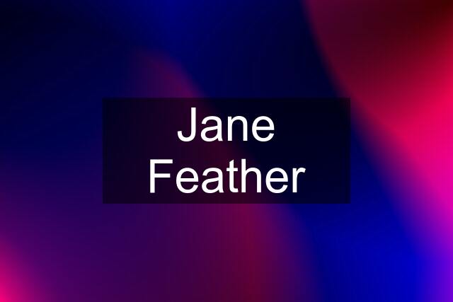 Jane Feather