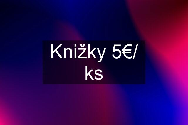 Knižky 5€/ ks