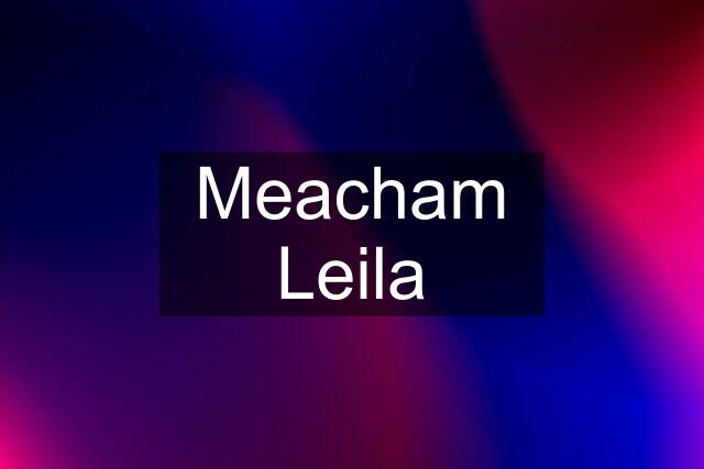 Meacham Leila