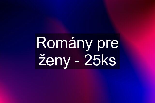 Romány pre ženy - 25ks