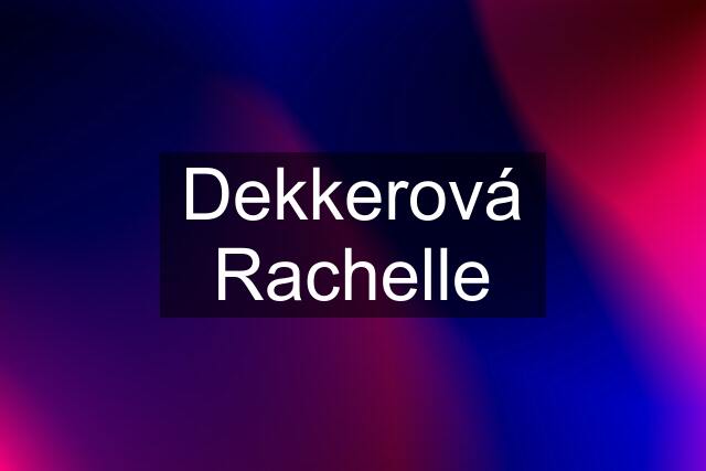 Dekkerová Rachelle