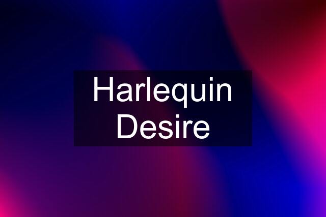 Harlequin Desire