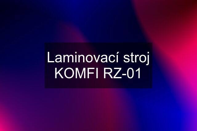 Laminovací stroj KOMFI RZ-01