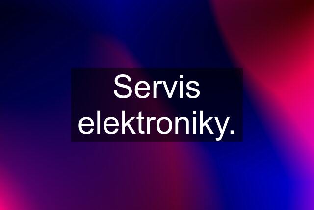 Servis elektroniky.