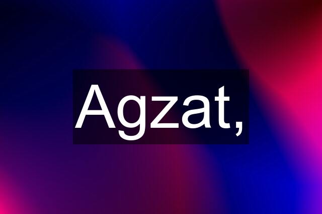 Agzat,