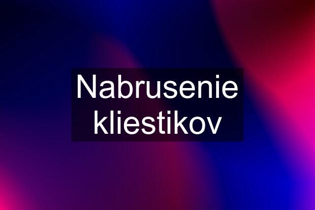 Nabrusenie kliestikov