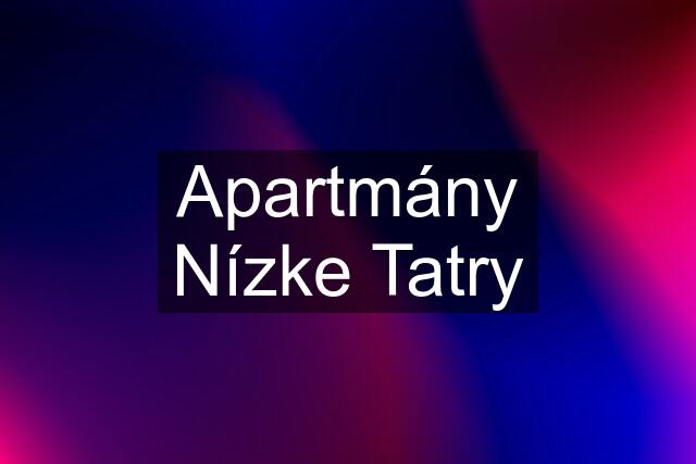 Apartmány Nízke Tatry