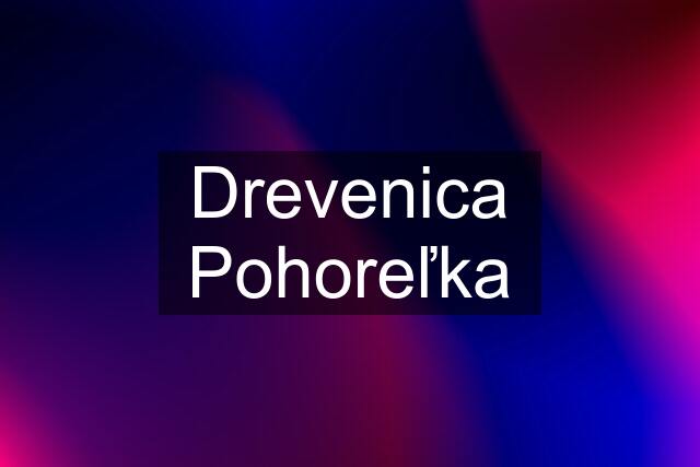 Drevenica Pohoreľka