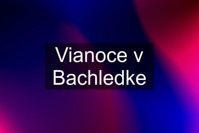 Vianoce v Bachledke