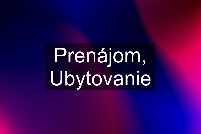 Prenájom, Ubytovanie