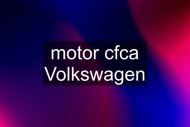 motor cfca Volkswagen