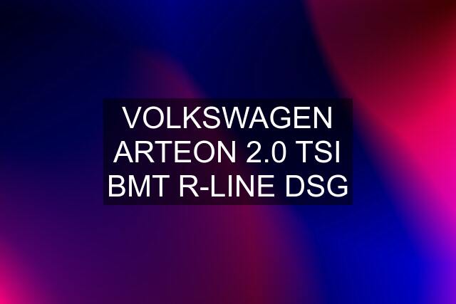 VOLKSWAGEN ARTEON 2.0 TSI BMT R-LINE DSG