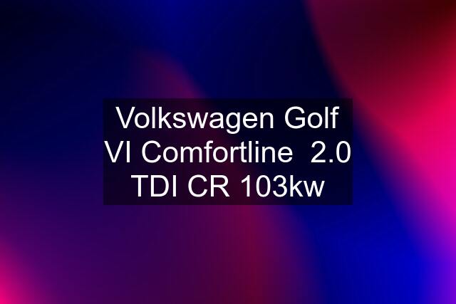 Volkswagen Golf VI Comfortline  2.0 TDI CR 103kw