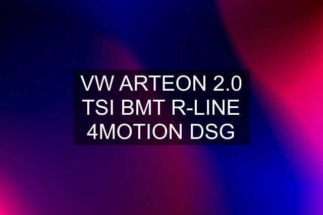 VW ARTEON 2.0 TSI BMT R-LINE 4MOTION DSG