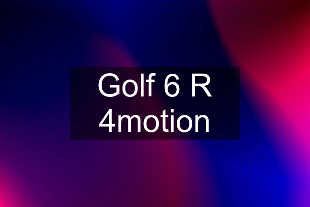Golf 6 R 4motion
