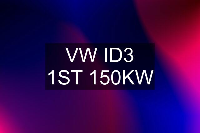 VW ID3 1ST 150KW