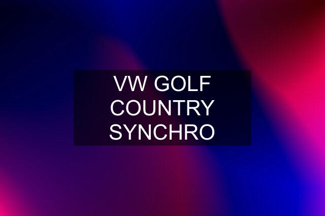 VW GOLF COUNTRY SYNCHRO